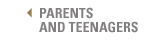 PARENTS &amp; TEENAGERS